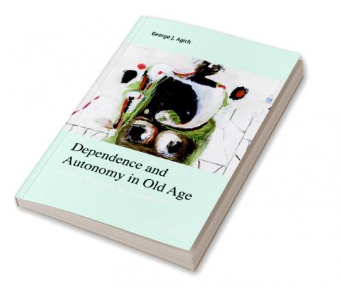 Dependence and Autonomy in Old Age