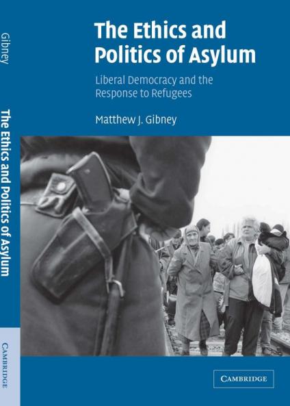 The Ethics and Politics of Asylum