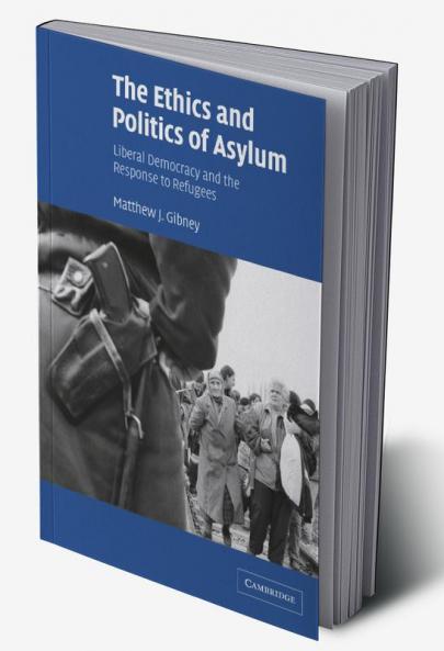 The Ethics and Politics of Asylum