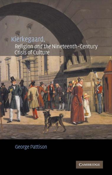 Kierkegaard Religion and the Nineteenth-Century Crisis of Culture