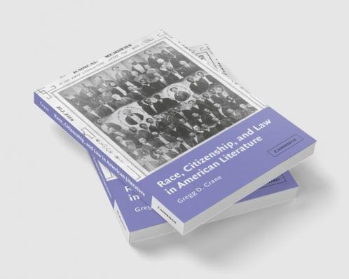 Race Citizenship and Law in American Literature