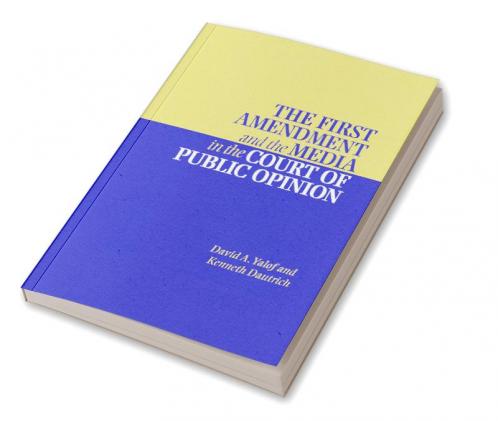 The First Amendment and the Media in the Court of Public Opinion