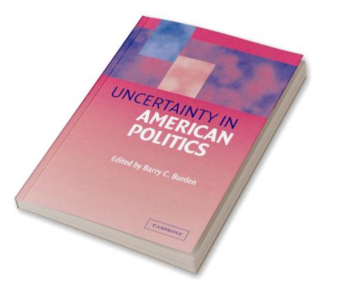 Uncertainty in American Politics