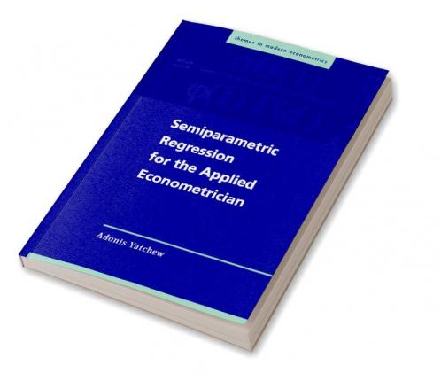 Semiparametric Regression for the Applied Econometrician