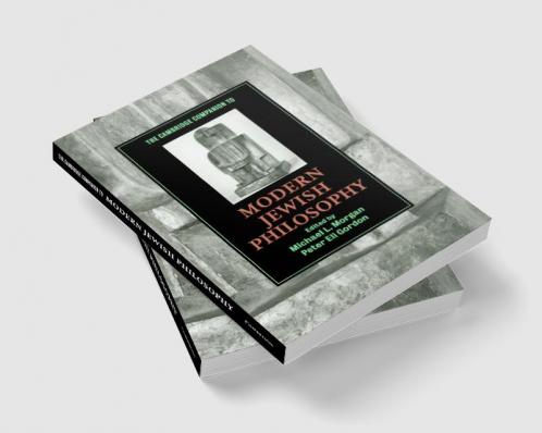 The Cambridge Companion to Modern Jewish Philosophy