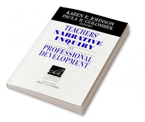 Teachers' Narrative Inquiry as Professional Development