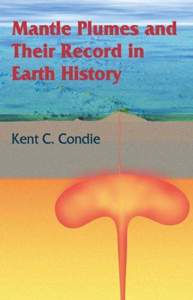 Mantle Plumes and Their Record in Earth History