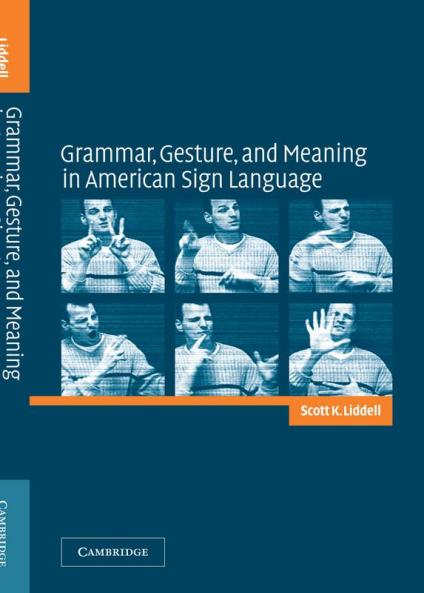 Grammar Gesture and Meaning in American Sign Language