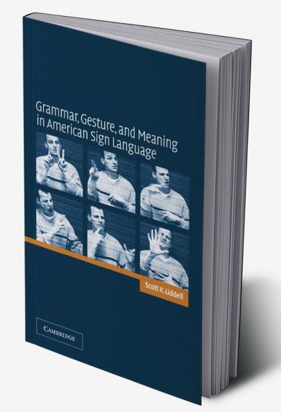Grammar Gesture and Meaning in American Sign Language