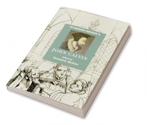 The Cambridge Companion to John Calvin