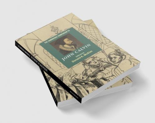 The Cambridge Companion to John Calvin