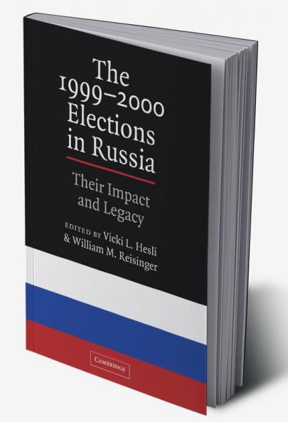 The 1999 2000 Elections in Russia