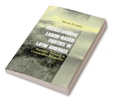 Transforming Labor-Based Parties in Latin America