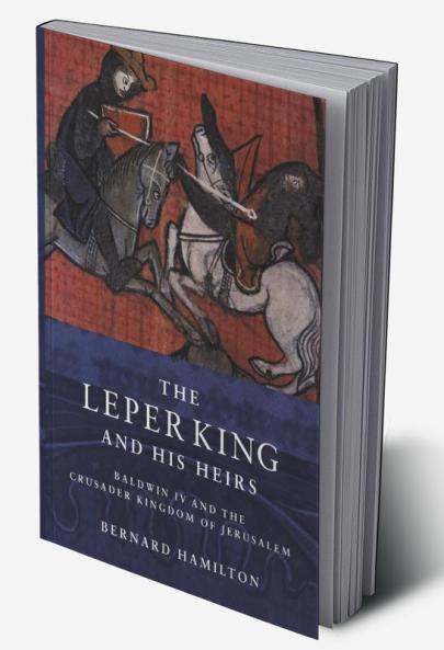 The Leper King and His Heirs