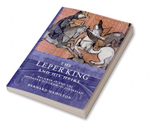 The Leper King and His Heirs
