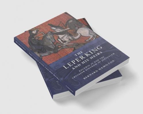 The Leper King and His Heirs