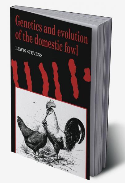Genetics and Evolution of the Domestic Fowl