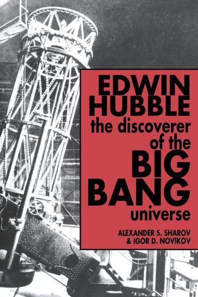 Edwin Hubble the Discoverer of the Big Bang Universe