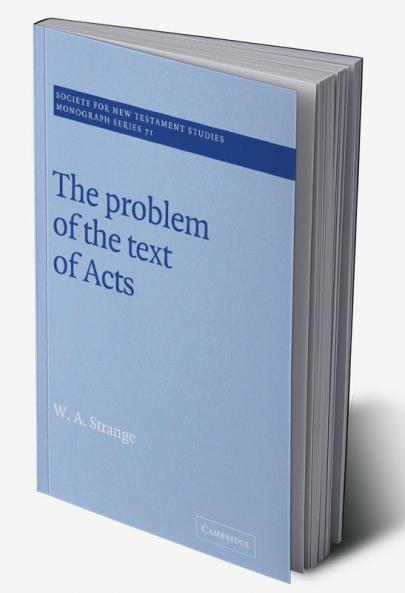 The Problem of the Text of Acts