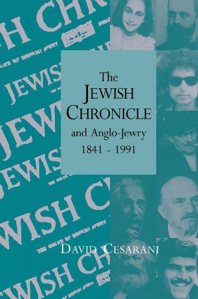 The Jewish Chronicle and Anglo-Jewry 1841 1991