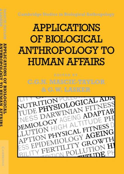 Applications of Biological Anthropology to Human Affairs