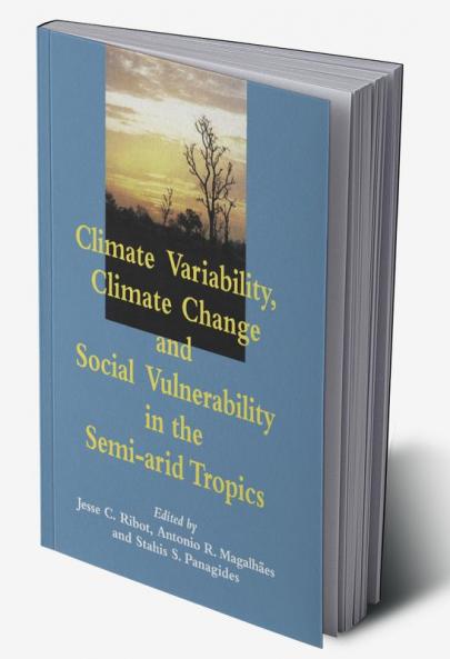 Climate Variability Climate Change and Social Vulnerability in the Semi-Arid Tropics