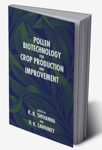 Pollen Biotechnology for Crop Production and Improvement