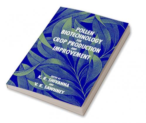Pollen Biotechnology for Crop Production and Improvement
