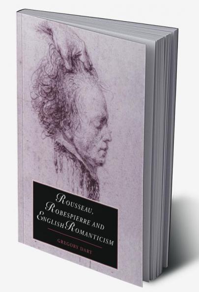 Rousseau Robespierre and English Romanticism