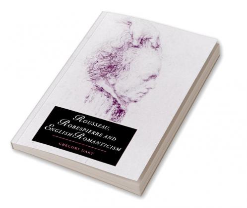 Rousseau Robespierre and English Romanticism