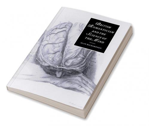 British Romanticism and the Science of the Mind