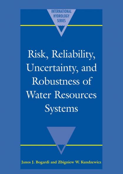 Risk Reliability Uncertainty and Robustness of Water Resource Systems