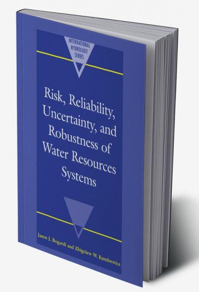 Risk Reliability Uncertainty and Robustness of Water Resource Systems