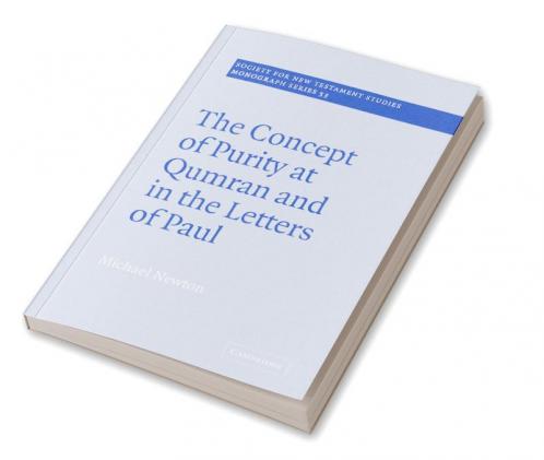 The Concept of Purity at Qumran and in the Letters of Paul