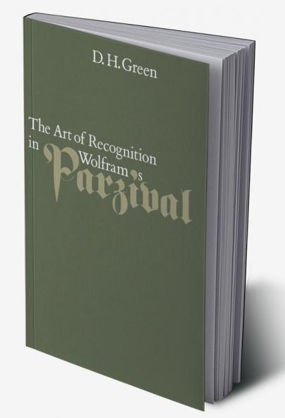 The Art of Recognition in Wolfram's 'Parzival'