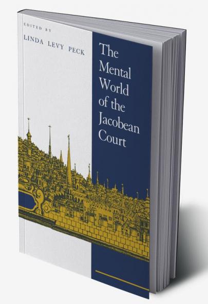 The Mental World of the Jacobean Court