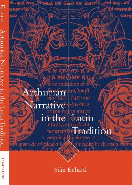 Arthurian Narrative in the Latin Tradition
