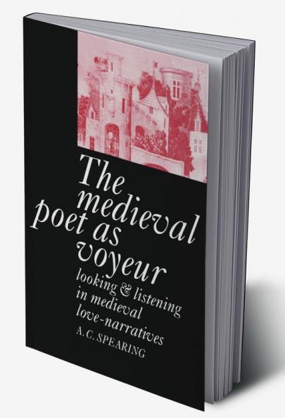 The Medieval Poet as Voyeur