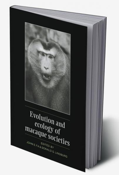 Evolution and Ecology of Macaque Societies