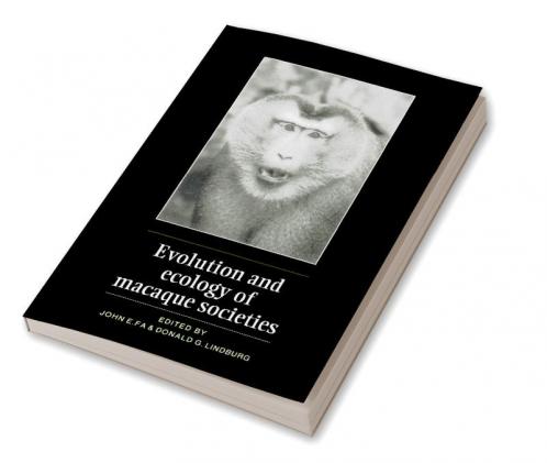 Evolution and Ecology of Macaque Societies
