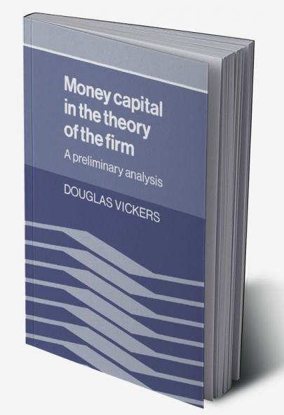 Money Capital in the Theory of the Firm