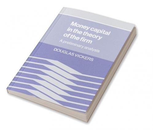 Money Capital in the Theory of the Firm