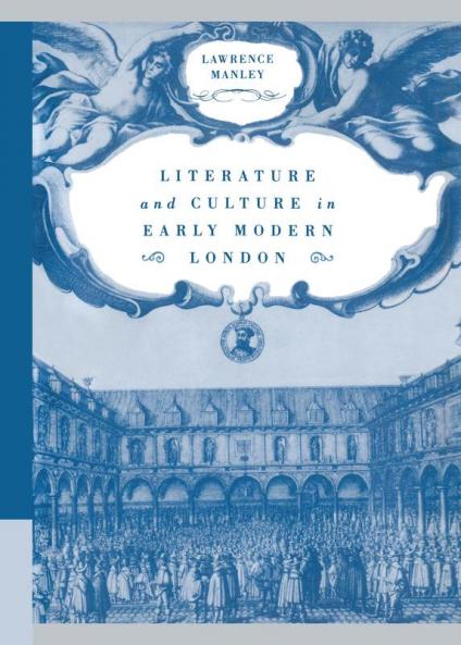 Literature and Culture in Early Modern London