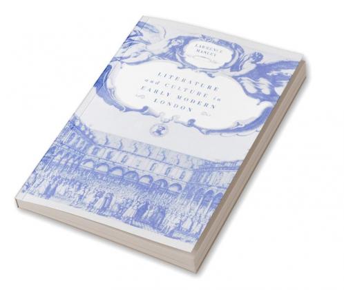 Literature and Culture in Early Modern London