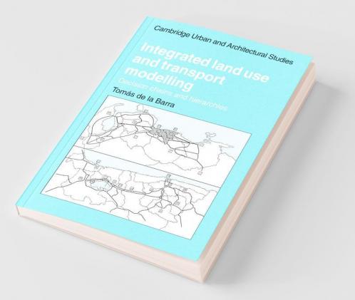 Integrated Land Use and Transport Modelling