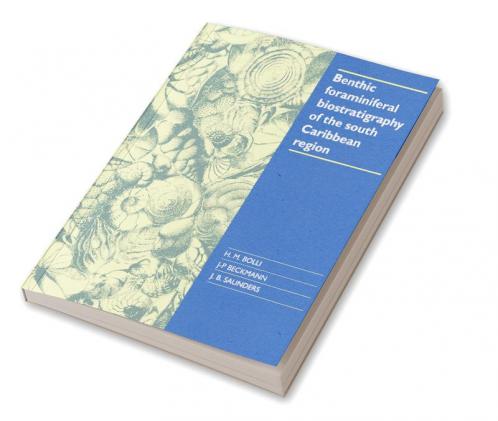 Benthic Foraminiferal Biostratigraphy of the South Caribbean Region