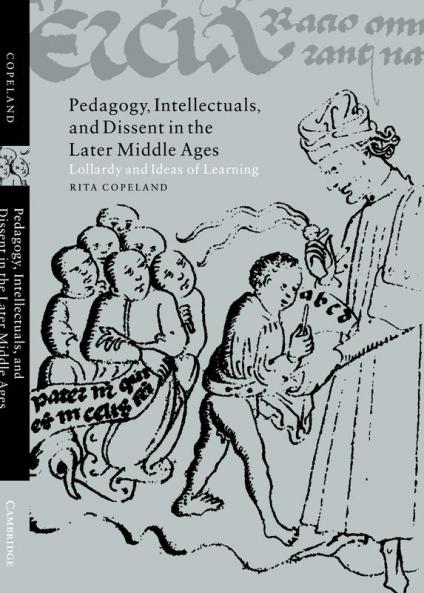 Pedagogy Intellectuals and Dissent in the Later Middle Ages