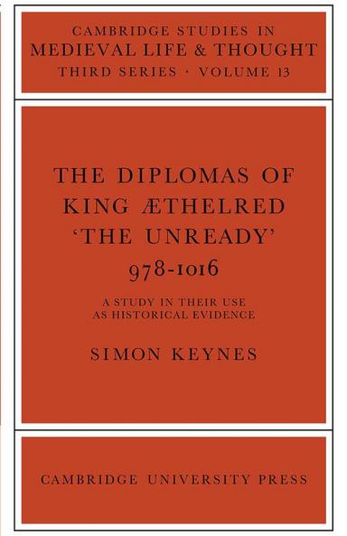 The Diplomas of King Aethlred 'The Unready' 978 1016