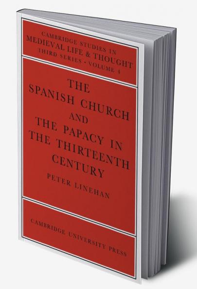 The Spanish Church and the Papacy in the Thirteenth Century