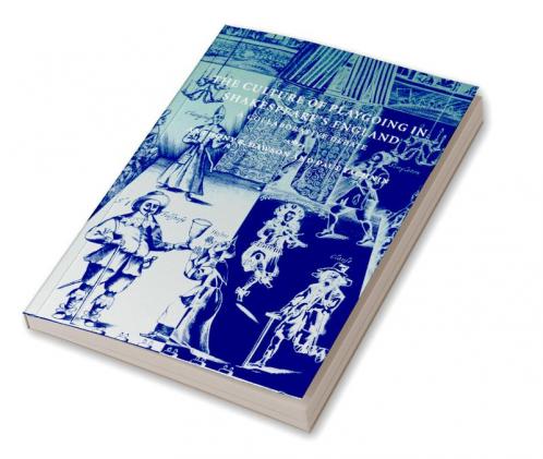 The Culture of Playgoing in Shakespeare's England